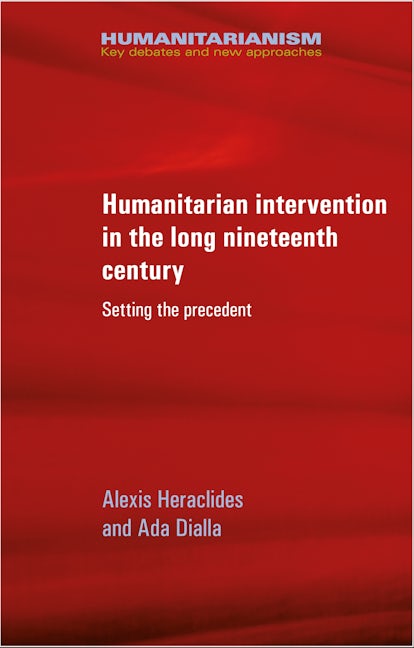 Book cover image for Humanitarian intervention in the long nineteenth century ISBN: 9781526133823